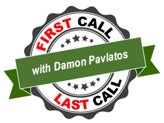 First Call - Last Call with Damon Pavlatos